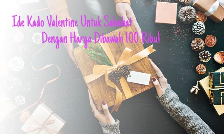Ide Kado Valentine Untuk Pacar Dengan Harga Dibawah 100 Ribu!