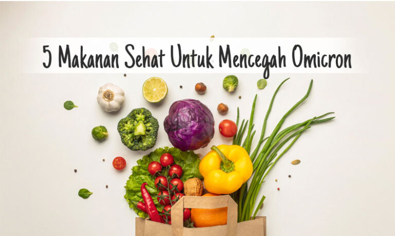 5 Makanan Sehat Untuk Mencegah Varian Omicron